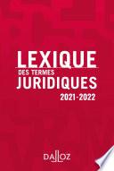 Lexique des termes juridiques 2021-2022 - 29e ed.