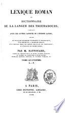Lexique roman, ou, dictionnaire de la langue des troubadours