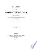 Li Livres de jostice et de plet. Publié pour la première fois d'après le manuscrit unique de la Bibliothèque nationale par Rapetti. Avec un glossaire des mots hors d'usage par P. Chabaille