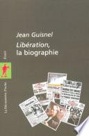 Libération, la biographie