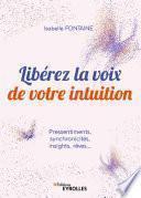 Libérez la voix de votre intuition