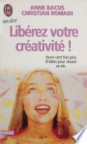 Libérez votre créativité
