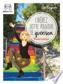 Libérez votre pouvoir de guérison