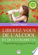 Libérez-vous de l'alcool et de la cigarette