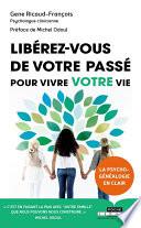 Libérez-vous de votre passé pour vivre votre vie