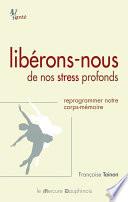 Libérons-nous de nos stress profonds