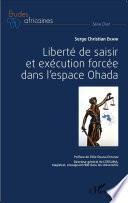Liberté de saisir et exécution forcée dans l'espace OHADA