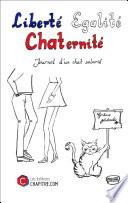 Liberté Egalité Chaternité - Journal d'un chat salarié