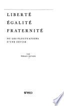 Liberté, égalité, fraternité, ou, Les fluctuations d'une devise