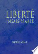 Liberté insaisissable