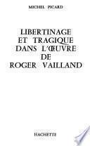 Libertinage et tragique dans l'oeuvre de Roger Vailland