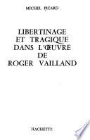 Libertinage et tragique dans l'üvre de Roger Vailland