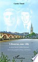 Libourne, une ville