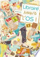 Libraire jusqu'à l'os T01