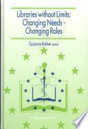 Libraries without Limits: Changing Needs — Changing Roles