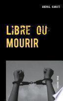 Libre ou Mourir