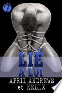 Lié à lui