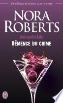 Lieutenant Eve Dallas (Tome 35) - Démence du crime