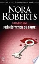 Lieutenant Eve Dallas (Tome 36) - Préméditation du crime
