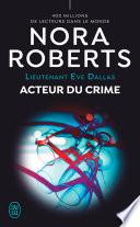 Lieutenant Eve Dallas (Tome 56) - Acteur du crime