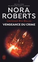 Lieutenant Eve Dallas (Tome 57) - Vengeance du crime