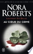 Lieutenant Eve Dallas (Tome 6) – Au coeur du crime