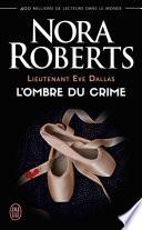 Lieutenant Eve Dallas tome (Tome 31.5) - L'ombre du crime