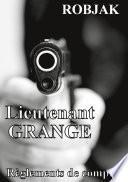 Lieutenant GRANGE - Règlements de compte