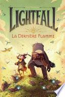 Lightfall (Tome 1) - La dernière flamme