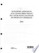 Lignes directrices de l'OCDE pour les essais de produits chimiques Lignes directrices de l'OCDE pour les essais de produits chimiques Quinzième addendum - 2004