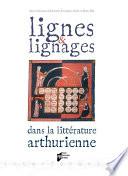 Lignes et lignages dans la littérature arthurienne