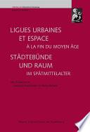 Ligues urbaines et espace à la fin du Moyen Âge
