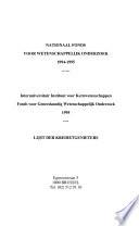 Lijst Der Kredietgenieters Van Het Nationaal Fonds Voor Wetenschappelijk Onderzoek en Van de Geassocieerde Fondsen, Met Opgave Van Hun Programma en Onthaalinstelling