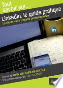 LinkdIn, le guide pratique