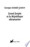 Lionel Jospin et la République ultramarine
