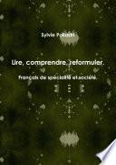 Lire, comprendre, reformuler. Français de spécialité et société.