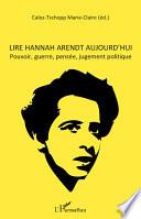 Lire Hannah Arendt aujourd'hui