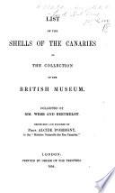 List of the Shells of the Canaries in the collection of the British Museum, collected by MM. Webb and Berthelot, described and figured by A. d'Orbigny. [By J. E. Gray.] (Appendix, List of marine testaceous mollusca, collected by R. MacAndrew ... in the Canary Islands.).