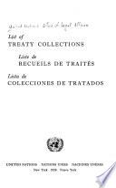 List of Treaty Collections. Liste de Recueils de Traites. Lista de Colecciones de Tratados
