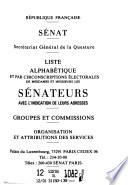 Liste alphabétique et par circonscriptions électorales de mesdames et messieurs les sénateurs avec l'indication de leurs adresses