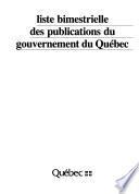 Liste bimestrielle des publications du gouvernement du Québec