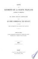 Liste des bâtiments de la Marine française (guerre et commerce) et de leurs signaux distinctifs dans le Code commercial de Signaux ... Publiée par ordre de son Excellence le ... Ministre de la Marine et des Colonies. 1865