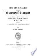 Liste des chevaliers de l'Ordre de Saint Lazare de Jérusalem et de Notre-Dame du Mont-Carmel de 1610 à 1736, publiée d'après les registres de l'ordre par A. de Marsy