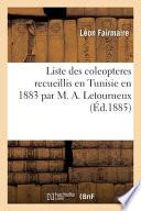 Liste Des Coleopteres Recueillis En Tunisie En 1883 Par M. A. Letourneux