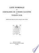 Liste nominale des chevaliers de l'ordre illustre de la toison d'or depuis son institution jusqu' a nos jours