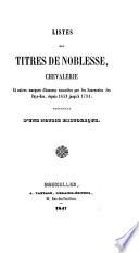 Listes des titres de noblesse, chevalerie et autres marques d'honneur accordees par les Souverains des Pays-Bas (etc.)