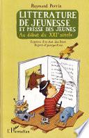 Littérature de jeunesse et presse des jeunes au début du 21e siècle