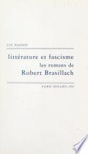 Littérature et fascisme, les romans de Robert Brasillach