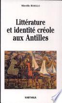 Littérature et identité créole aux Antilles