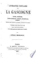 Littérature populaire de la Gascogne, contes, mystères, chansons historiques, satiriques, sentimentales, rondeaux recueillis dans l'Astarac, le Pardiac, le Béarn et le Bigorre